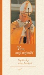 Vám, moji najmilší - Myšlienky Jána Pavla II