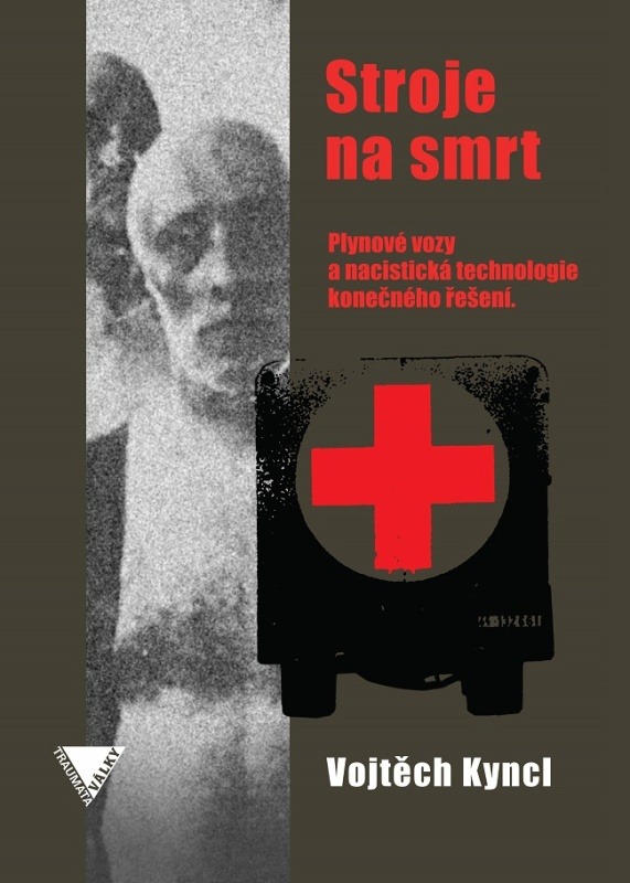 Stroje na smrt (Plynové vozy a nacistická technologie konečného řešení)