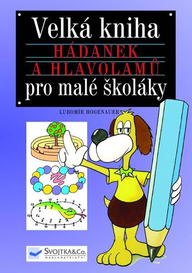 Velká kniha hádanek a hlavolamů pro malé školáky