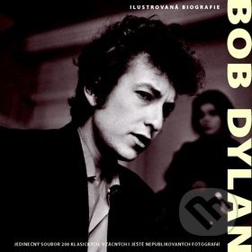 Bob Dylan - Ilustrovaná biografie