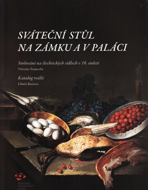 Sváteční stůl na zámku a v paláci. Stolování na šlechtických sídlech v 19. století