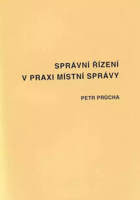 Správní řízení v praxi místní správy