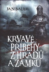 Krvavé příběhy z hradů a zámků