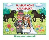 Já mám koně / Kalamajka