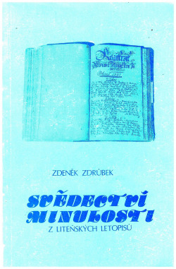 Svědectví minulosti: z liteňských letopisů