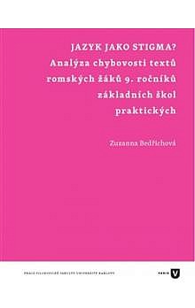 Jazyk jako stigma? - Analýza chybovosti textů romských žáků 9. ročníků základních škol praktických