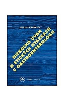 Niekoľko úvah o etických otázkach v gastroenterológii