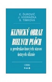 Klinický obraz bielych plôch a predrakovinových stavov ústnych slizníc