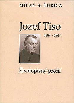Jozef Tiso (1887 – 1947). Životopisný profil