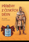 Příběhy z českých dějin : pro malé i větší čtenáře
