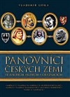 Panovníci českých zemí 3. ve faktech a mýtech