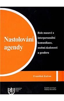 Nastolování agendy: Role masové a interpersonální komunikace, osobní zkušenosti a genderu