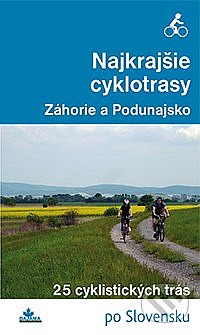 Najkrajšie cyklotrasy - Záhorie a Podunajsko