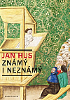 Jan Hus známý i neznámý
