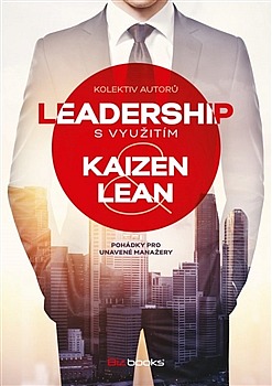 Leadership s využitím Kaizen a Lean