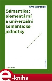 Sémantika: elementární a univerzální sémantické jednotky