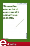 Sémantika: elementární a univerzální sémantické jednotky