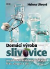 Domácí výroba slivovice a ostatních destilátů, ovocných šťáv, sirupů a vín