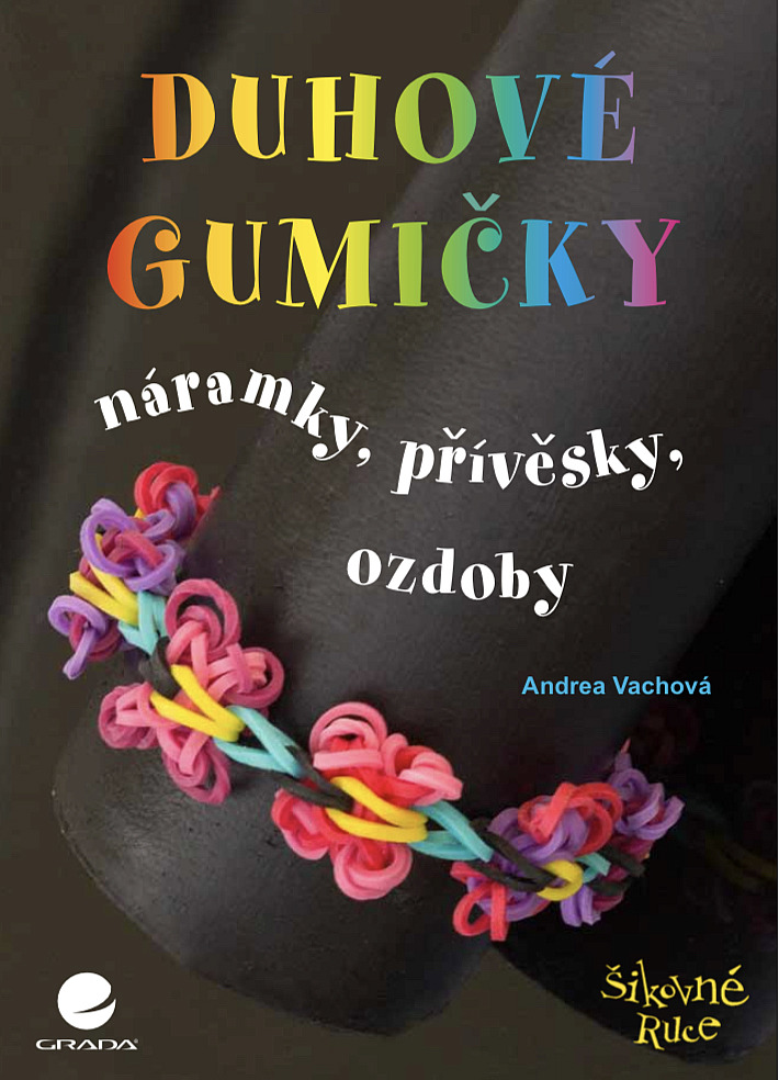 Duhové gumičky – Náramky, přívěsky, ozdoby