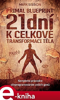 21 dní k celkové transformaci těla – Primal Blueprint II.