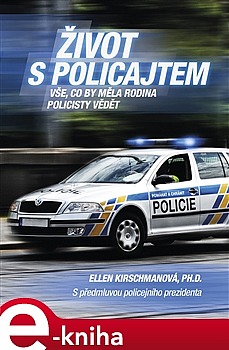 Život s policajtem - Vše, co by měla rodina policisty vědět