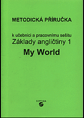 Základy angličtiny 1 - My World - Metodická příručka