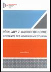 Příklady z makroekonomie : cvičebnice pro kombinované studium