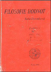 Filosofie hodnot : problémy lidské existence, poznání a hodnocení