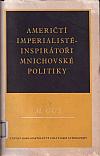 Američtí imperialisté - inspirátoři mnichovské politiky