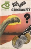 Žijí ještě dinosauři?