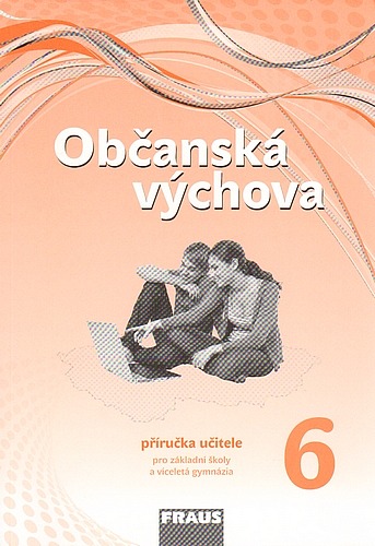 Občanská výchova 6 – nová generace  Příručka učitele