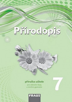 Přírodopis 7 – nová generace - Příručka učitele pro základní školy a víceletá gymnázia