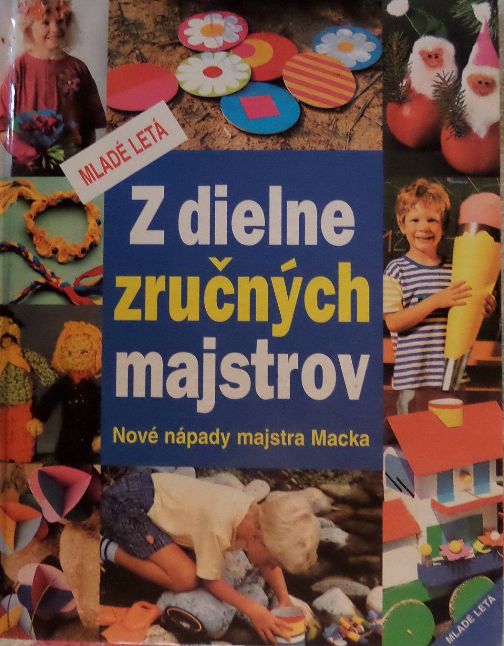 Z dielne zručných majstrov-Nové nápady majstra Macka