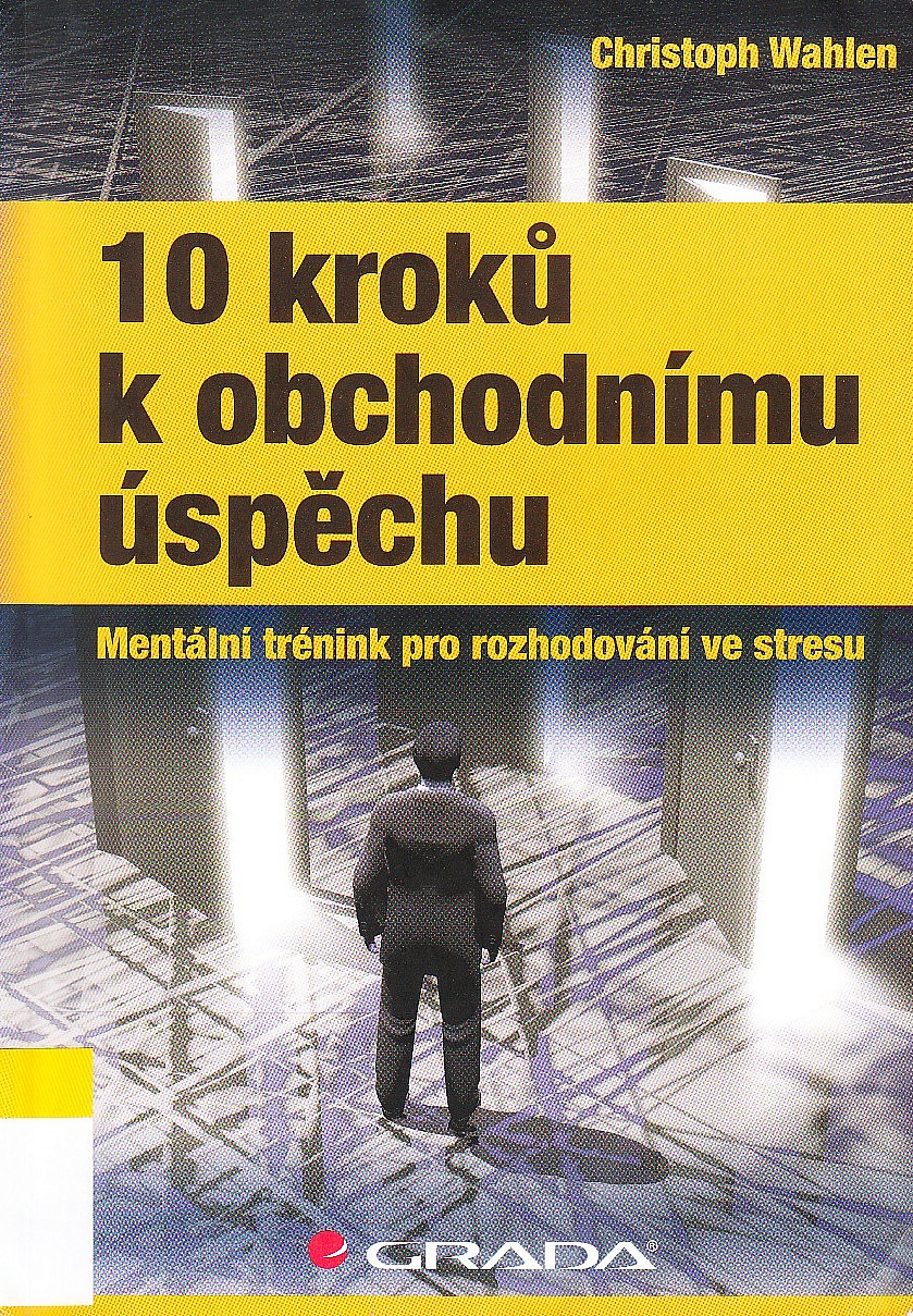 10 kroků k obchodnímu úspěchu - Mentální trénink pro rozhodování ve stresu