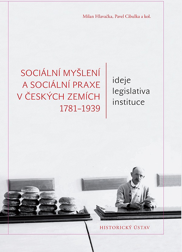 Sociální myšlení a sociální praxe v českých zemích 1781-1939