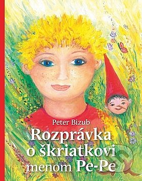 Rozprávka o škriatkovi menom Pe-Pe