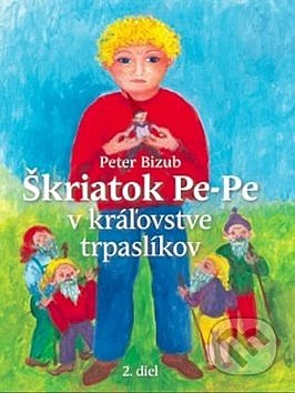 Škriatok Pe-Pe v kráľovstve trpaslíkov