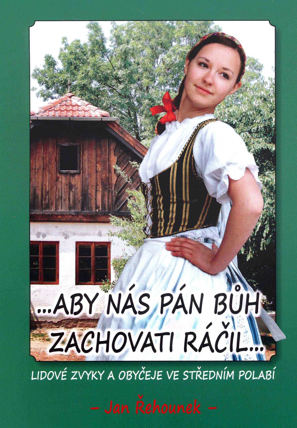 ...aby nás Pán Bůh zachovati ráčil...