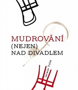 Mudrování nejen nad divadlem