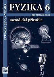 Fyzika 6 pro základní školy - Zvukové jevy - Vesmír - Metodická příručka