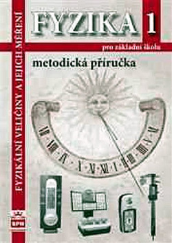 Fyzika 1 pro základní školy - Fyzikální veličiny a jejich měření - Metodická příručka