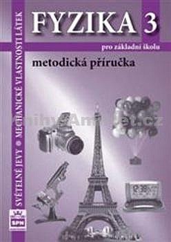 Fyzika 3 pro základní školy Metodická příručka -- Světelné jevy. mechanické vlastnosti látek