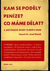 Kam se poděly peníze? : co máme dělat? : a jiné časové úvahy o cestě z krise