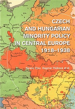 Czech and Hungarian Minority Policy in Central Europe 1918–1938