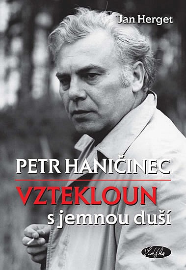 Petr Haničinec - Vztekloun s jemnou duší