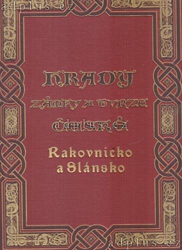 Hrady, zámky a tvrze království Českého 8. Rakovnicko a Slansko