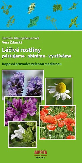 Léčivé rostliny pěstujeme - sbíráme - využíváme