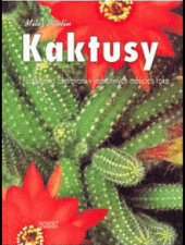 Kaktusy - Pěstování a ošetřování v jednotlivých měsících roku