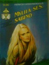 Mýlila ses, Sabino