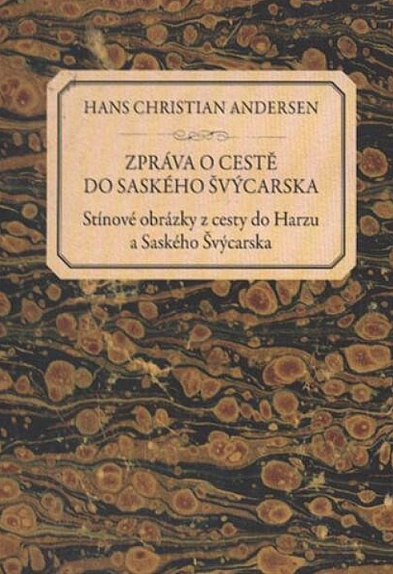 Zpráva o cestě do Saského Švýcarska: Stínové obrázky z cesty do Harzu a Saského Švýcarska